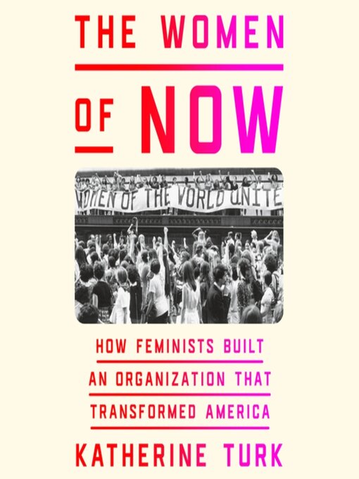 Title details for The Women of NOW by Katherine Turk - Available
